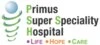 Primus Super Speciality Hospital